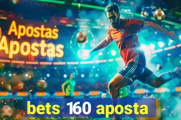 bets 160 aposta